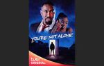 Watch You\'re Not Alone Movie4k