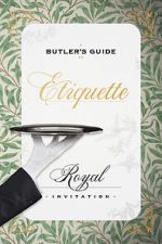Watch A Butler\'s Guide to Royal Etiquette - Receiving an Invitation Movie4k
