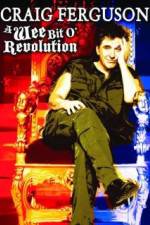 Watch Craig Ferguson A Wee Bit o Revolution Movie4k