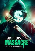 Watch Amp House Massacre Movie4k