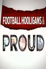 Watch Football Hooligan and Proud Movie4k