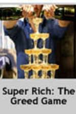 Watch Super Rich: The Greed Game Movie4k