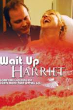 Watch Wait Up Harriet Movie4k