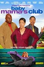 Watch Baby Mama\'s Club Movie4k