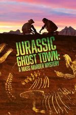 Watch Jurassic Ghost Town: A Mass Murder Mystery (TV Special 2023) Online Movie4k