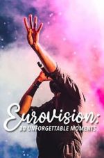 Watch Eurovision: 30 Unforgettable Moments (TV Special 2023) Movie4k