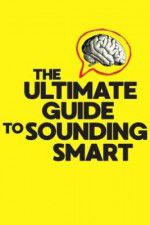 Watch The Ultimate Guide to Sounding Smart Movie4k