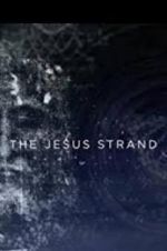 Watch The Jesus Strand: A Search for DNA Movie4k