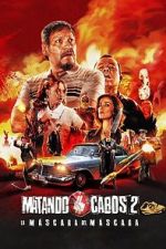 Watch Matando Cabos 2, La Mscara del Mscara Movie4k