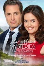 Watch Matchmaker Mysteries: A Fatal Romance Movie4k