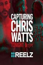 Watch Capturing Chris Watts Movie4k