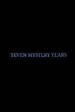 Watch 7 Mystery Years Movie4k