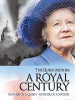 Watch The Queen Mother: A Royal Century Movie4k