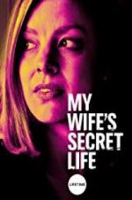 Watch My Wife\'s Secret Life Movie4k