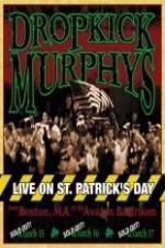 Watch Dropkick Murphys - Live On St Patrick'S Day Movie4k