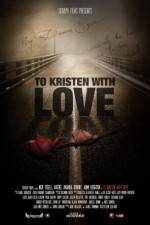Watch To Kristen with Love Movie4k