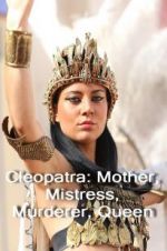 Watch Cleopatra: Mother, Mistress, Murderer, Queen Movie4k