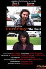 Watch ForePlay: The Short Movie4k