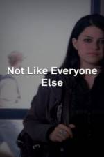 Watch Not Like Everyone Else Movie4k