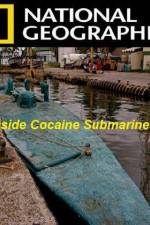 Watch National Geographic Inside Cocaine Submarines Movie4k