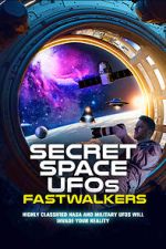 Watch Secret Space UFOs: Fastwalkers Movie4k