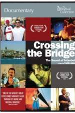 Watch Crossing the Bridge The Sound of Istanbul Movie4k