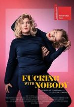 Watch Fucking with Nobody Movie4k