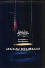 Watch Where Are the Children? Movie4k