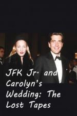 Watch JFK Jr. and Carolyn\'s Wedding: The Lost Tapes Movie4k