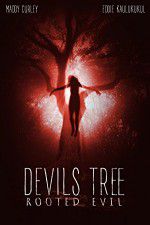 Watch Devil\'s Tree: Rooted Evil Movie4k