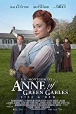 Watch L.M. Montgomery\'s Anne of Green Gables: Fire & Dew Movie4k