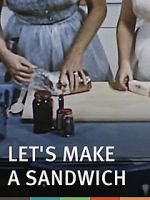 Watch Let\'s Make a Sandwich Movie4k