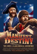 Watch Manifest Destiny: The Lewis & Clark Musical Adventure Movie4k