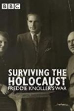 Watch Surviving the Holocaust: Freddie Knoller\'s War Movie4k