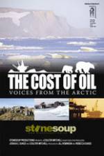 Watch The Cost of Oil: Voices from the Arctic Movie4k