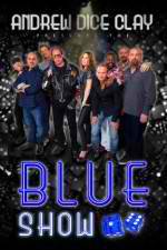 Watch Andrew Dice Clay Presents the Blue Show Movie4k