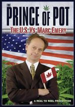 Watch Prince of Pot: The U.S. vs. Marc Emery Movie4k