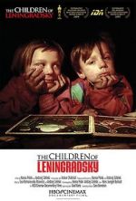 Watch The Children of Leningradsky Movie4k