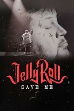 Watch Jelly Roll: Save Me (TV Special 2023) Movie4k