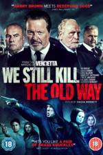 Watch We Still Kill the Old Way Movie4k