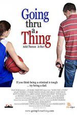 Watch Going Thru a Thing Movie4k