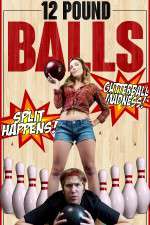 Watch 12 Pound Balls Movie4k