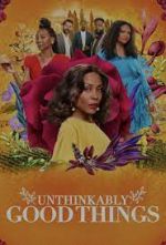 Watch Unthinkably Good Things Movie4k