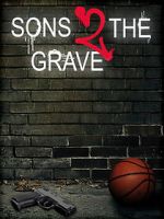 Watch Sons 2 the Grave Movie4k