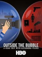 Watch Outside the Bubble: On the Road with Alexandra Pelosi Movie4k