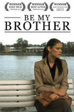 Watch Be My Brother Movie4k