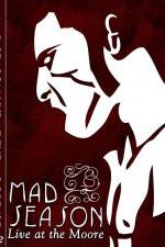 Watch Mad Season Live at the Moore Movie4k