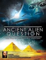 Watch Ancient Alien Question: From UFOs to Extraterrestrial Visitations Movie4k