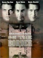 Watch On the Border Movie4k