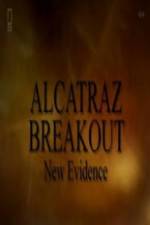 Watch Alcatraz Breakout: New Evidence Movie4k